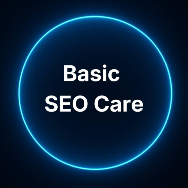 Basic SEO Care — Core SEO Maintenance Basic SEO Care monthly SEO maintenance service